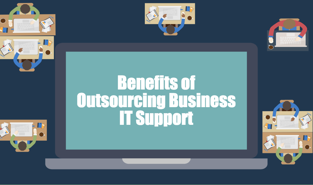 Benefits of Outsourcing Business IT Support